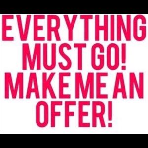 Make an offer! Empty my closet!